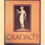 Das Meisterwerk: Cranach door Herbert Wolfgang Keiser