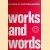 Works and Words door Josine van Droffelaar e.a.