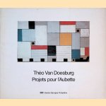 Théo Van Doesburg: Projets pour l'Aubette door Pierre Georgel e.a.