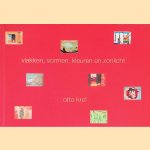 Vlakken, vormen, kleuren en zonlicht door Otto Krol e.a.