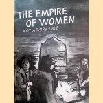 The Empire of Women: not a Fairy Tale
Mathilde ter Heijne
€ 6,00 The Empire of Women: not a Fairy Tale
Mathilde ter Heijne
€ 6,00