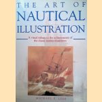 The Art of Nautical Illustration. A Visual Tribute to the Achievements of the Classic Marine Illustrators. door Michael E. Leek
