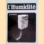 L'Humidité: Plessi
Pierre Bourgeade e.a.
€ 30,00 L'Humidité: Plessi
Pierre Bourgeade e.a.
€ 30,00
