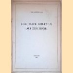 Hendrick Goltzius als Zeichner door E.K.J. Reznicek