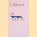 Het formaat van Man Ray
K. Schippers
€ 5,00