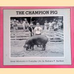 The Champion Pig: Great Moments in Everyday Life door Barbara P. Norfleet