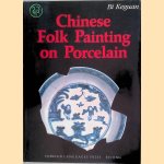 Chinese Folk Painting on Porcelain
Bi Keguan
€ 45,00 Chinese Folk Painting on Porcelain
Bi Keguan
€ 45,00