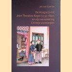 De Haagse jurist Jean Theodore Royer (1737-1807) en zijn verzameling Chinese voorwerpen
Jan van Campen
€ 15,00 De Haagse jurist Jean Theodore Royer (1737-1807) en zijn verzameling Chinese voorwerpen
Jan van Campen
€ 15,00