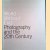 World Without End: Photography and the 20th Century
Judy Annear e.a.
€ 15,00 World Without End: Photography and the 20th Century
Judy Annear e.a.
€ 15,00