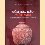 Gôm Hoa Nâu Viet Nam: Vietnamese Brown Patterned Ceramics
Pham Quoc Quân e.a.
€ 150,00 Gôm Hoa Nâu Viet Nam: Vietnamese Brown Patterned Ceramics
Pham Quoc Quân e.a.
€ 150,00