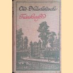 Oud-Nederlandsche Tuinkunst: geschiedkundig overzicht van de Nederlandsche tuinarchitectuur van de 15de tot de 19de eeuw
C.H.C.A. van Sypesteyn
€ 65,00 Oud-Nederlandsche Tuinkunst: geschiedkundig overzicht van de Nederlandsche tuinarchitectuur van de 15de tot de 19de eeuw
C.H.C.A. van Sypesteyn
€ 65,00