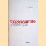 Tropenwarmte, winterkou *GESIGNEERD*
Carry-Ann Tjong-Ayong
€ 15,00 Tropenwarmte, winterkou *GESIGNEERD*
Carry-Ann Tjong-Ayong
€ 15,00