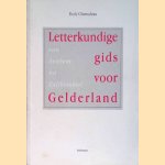 Letterkundige gids voor Gelderland: van Arnhem tot Zaltbommel door Rody Chamuleau