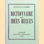 Dictionnaire des idées reçues: suivi du catalogue des idées chic
Gustave Flaubert
€ 12,50 Dictionnaire des idées reçues: suivi du catalogue des idées chic
Gustave Flaubert
€ 12,50