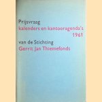 Prijsvraag kalenders en kantooragenda's 1961 van de Stichting Gerrit Jan Thiemefonds
Bern. C. van Bercum
€ 12,50 Prijsvraag kalenders en kantooragenda's 1961 van de Stichting Gerrit Jan Thiemefonds
Bern. C. van Bercum
€ 12,50