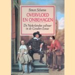 Overvloed en onbehagen: de Nederlandse cultuur in de Gouden Eeuw door Simon Schama