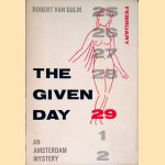 The Given Day: an Amsterdam Mystery door Robert van Gulik