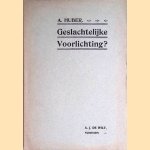 Geslachtelijke voorlichting?
A. Huber
€ 10,00
