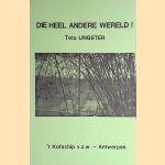 Die heel andere wereld!
Teta Lingster
€ 15,00 Die heel andere wereld!
Teta Lingster
€ 15,00