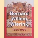 Bernard Willem Wierink 1856-1939 door Saskia de - en anderen Bodt