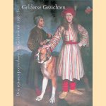 Gelderse gezichten. Drie eeuwen portretkunst in Gelderland 1550-1850 door Johan Carel Bierens de Haan