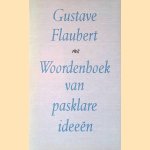 Woordenboek van pasklare ideeen: een bloemlezing uit de Dictionnaire des idees reçues
Gustave Flaubert
€ 8,00 Woordenboek van pasklare ideeen: een bloemlezing uit de Dictionnaire des idees reçues
Gustave Flaubert
€ 8,00