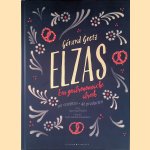 Elzas: een gastronomische streek: 110 recepten, 40 producten door Gérard Goetz e.a.