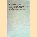 De ontwikkeling van de term Romantisch' en zijn varianten in Nederland tot 1840 door W. van den Berg