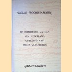 Holle Boomstammen: de historische mythen van Nederland, ontleend aan Frans Vlaanderen
Albert Delahaye
€ 10,00 Holle Boomstammen: de historische mythen van Nederland, ontleend aan Frans Vlaanderen
Albert Delahaye
€ 10,00