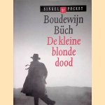 De kleine blonde dood
Boudewijn Büch
€ 5,00 De kleine blonde dood
Boudewijn Büch
€ 5,00