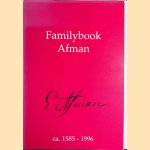 Afman Familybook, circa 1585-1996
Pieter A. Afman e.a.
€ 15,00 Afman Familybook, circa 1585-1996
Pieter A. Afman e.a.
€ 15,00