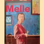 De schepping van Melle: Visionair realist in de wereld van moderne kunst door Bram Kempers
