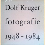 Dolf Kruger: fotografie 1948-1984 door Jeroen de Vries e.a.