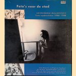 Foto's voor de stad: Amsterdamse documentaire foto-opdrachten 1986-1988 door Anneke van Veen
