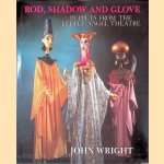 Rod, Shadow and Glove: Puppets from the Little Angel Theatre
John Wright
€ 100,00