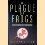 A Plague of Frogs: The Horrifying True Story
William Souder
€ 10,00 A Plague of Frogs: The Horrifying True Story
William Souder
€ 10,00
