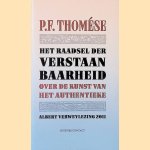 Het raadsel der verstaanbaarheid: Over de kunst van het authentieke - Albert Verweylezing 2011
P.F. Thomése
€ 10,00 Het raadsel der verstaanbaarheid: Over de kunst van het authentieke - Albert Verweylezing 2011
P.F. Thomése
€ 10,00