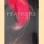 Feathers: Displays of Brilliant Plumage
Robert Clark e.a.
€ 15,00