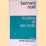 La peau et les mots
Bernard Noël
€ 9,00 La peau et les mots
Bernard Noël
€ 9,00