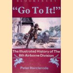 'Go for It!' The Illustrated History of the 6th Airborne Division
Peter Harclerode
€ 20,00 'Go for It!' The Illustrated History of the 6th Airborne Division
Peter Harclerode
€ 20,00