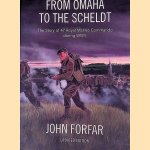 From Omaha to the Scheldt: The Story of 47 Royal Marine Commando during WW II
John Forfar
€ 45,00