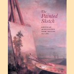 The Painted Sketch. American Impressions from Nature 1830-1880 door E.J. Harvey