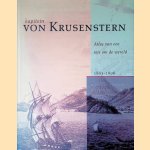 Atlas van een reis om de wereld 1803-1806. De eerste Russische reis om de wereld. Onder bevel; van kapitein von Krusenstern voeren de schepen Nadesha en Nebva naar de Pacific
Kapitein von Krusenstern
€ 15,00