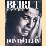 Beirut: A City in Crisis *SIGNED* door Don McCullin