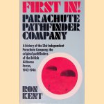 First In! Parachute Pathfinder Company: a history of the 21st Independent Parachute Company, the original pathfinders of the British Airborne Forces, 1942-1946
Rob Kent
€ 8,00