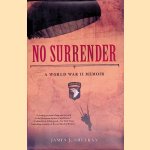 No Surrender: A World War II Memoir
James J. Sheeran
€ 20,00