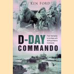 D-Day Commando: From Normandy to the Maas with 48 Royal Marine Commando
Ken Ford
€ 15,00