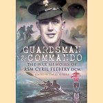 Guardsman and Commando: The War Memoirs of RSM Cyril Feebery DCM
David Feebery
€ 10,00