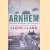 Arnhem: Jumping the Rhine 1944 and 1945: The Greatest Airborne Battle in History door Lloyd Clark