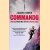 Commando: Winning World War II Behind Enemy Lines door James Owen